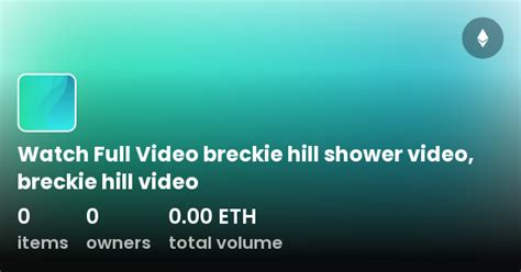 Breckie Hill Shower Video: A Colorful and Engaging Performance。